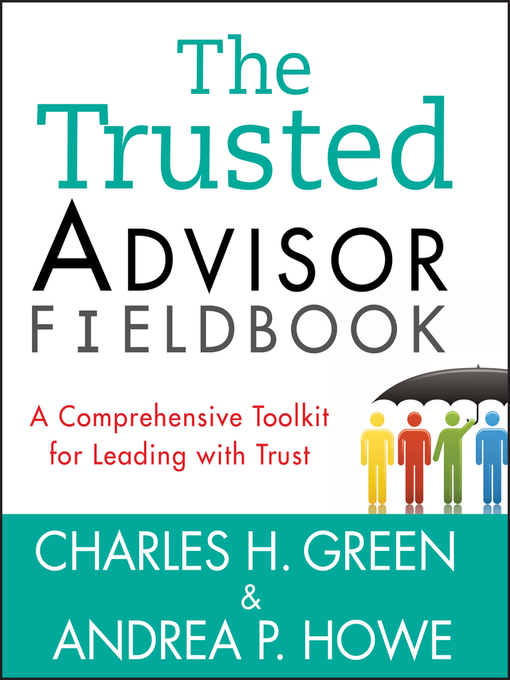 Title details for The Trusted Advisor Fieldbook by Charles H. Green - Available